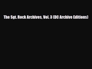 PDF The Sgt. Rock Archives Vol. 3 (DC Archive Editions) Ebook