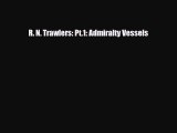 [Download] R. N. Trawlers: Pt.1: Admiralty Vessels [Read] Online