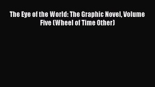 Read The Eye of the World: The Graphic Novel Volume Five (Wheel of Time Other) PDF Free