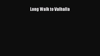 Read Long Walk to Valhalla PDF Online