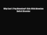 Download Why Can't I Pay Attention?: Kids With Attention Deficit Disorder Ebook Free