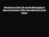 Read Merchants of Debt: Kkr and the Mortgaging of American Business With a New Afterword by