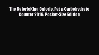 Read The CalorieKing Calorie Fat & Carbohydrate Counter 2016: Pocket-Size Edition Ebook Free