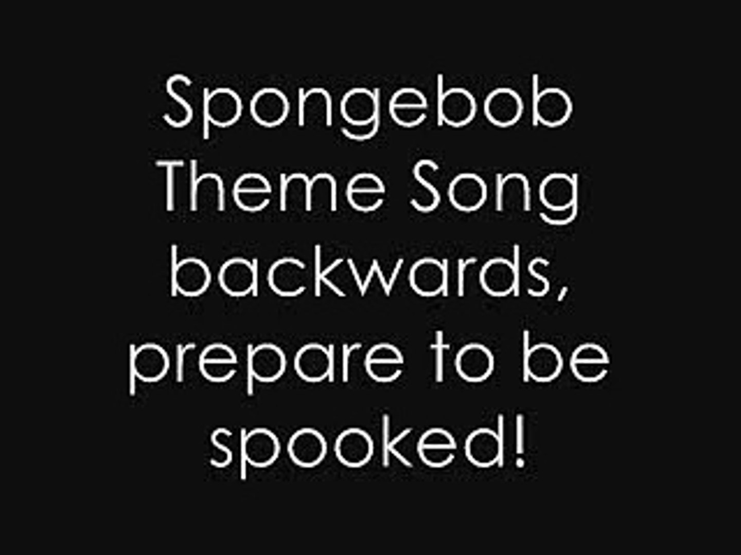 Spongebob Squarepants Theme Song Backwards Lyrics Dailymotion Video