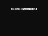 Read Knock Knock What to Eat Pad Ebook Free