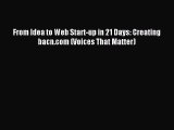 Read From Idea to Web Start-up in 21 Days: Creating bacn.com (Voices That Matter) Ebook Free