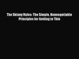Read The Skinny Rules: The Simple Nonnegotiable Principles for Getting to Thin Ebook Free