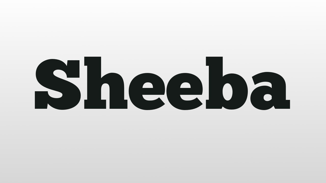 Sheeba meaning and pronunciation
