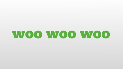 woo woo woo meaning and pronunciation