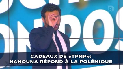 Cadeaux de «TPMP»: Hanouna répond à la polémique