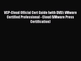 Read VCP-Cloud Official Cert Guide (with DVD): VMware Certified Professional - Cloud (VMware