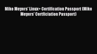 Read Mike Meyers' Linux+ Certification Passport (Mike Meyers' Certficiation Passport) Ebook