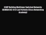 Read CCNP Building Multilayer Switched Networks (BCMSN 642-812) Lab Portfolio (Cisco Networking