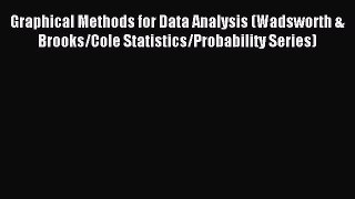 Read Graphical Methods for Data Analysis (Wadsworth & Brooks/Cole Statistics/Probability Series)