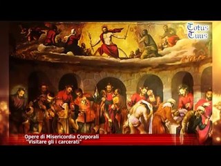 Totus Tuus | Opere di Misericordia Corporali "Visitare i carcerati"