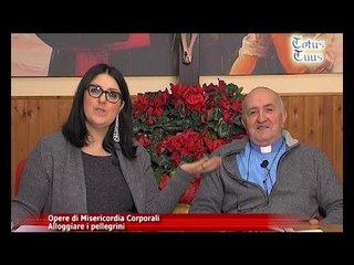 Totus Tuus | Opere di Misericordia Corporali "Alloggiare i pellegrini"