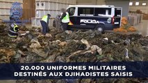 La police saisit 20.000 uniformes militaires destinés aux djihadistes