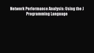 Read Network Performance Analysis: Using the J Programming Language Ebook Free