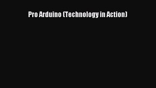 Read Pro Arduino (Technology in Action) Ebook Free