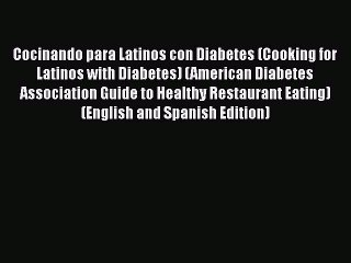 Read Cocinando para Latinos con Diabetes (Cooking for Latinos with Diabetes) (American Diabetes