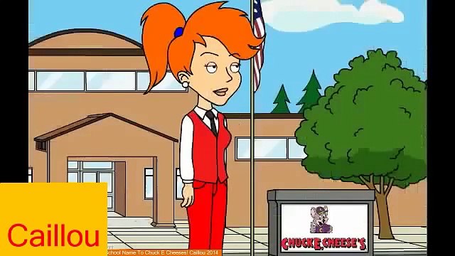 Caillou Caillou english/ Caillou Change The School Name To Chuck E Cheeses! Caillou 2014