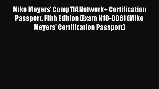 Read Mike Meyers' CompTIA Network+ Certification Passport Fifth Edition (Exam N10-006) (Mike