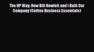 Read The HP Way: How Bill Hewlett and I Built Our Company (Collins Business Essentials) Ebook