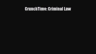 Read CrunchTime: Criminal Law Ebook Free