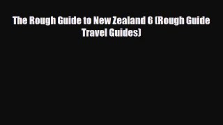 PDF The Rough Guide to New Zealand 6 (Rough Guide Travel Guides) PDF Book Free
