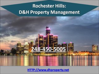 Rochester Hills: D&H Property Management, Inc. 248-450-5005