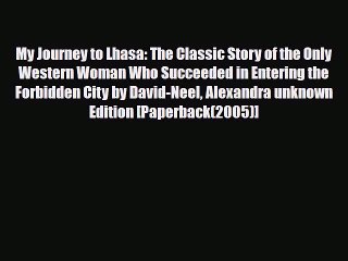 Download My Journey to Lhasa: The Classic Story of the Only Western Woman Who Succeeded in