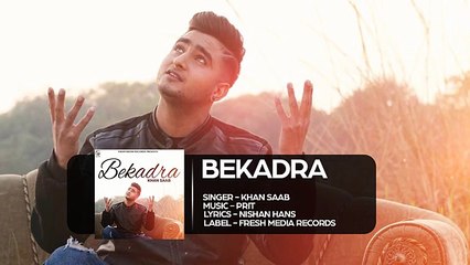 Khan-Saab----Bekadra--Latest-Punjabi-Songs-2016--Fresh-Media-Records