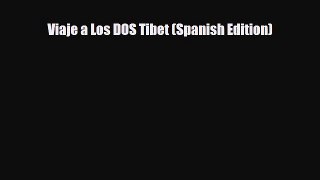 PDF Viaje a Los DOS Tibet (Spanish Edition) PDF Book Free