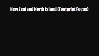 Download New Zealand North Island (Footprint Focus) Read Online