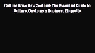 PDF Culture Wise New Zealand: The Essential Guide to Culture Customs & Business Etiquette Free