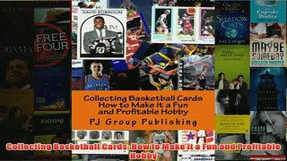 Download PDF  Collecting Basketball Cards How to Make it a Fun and Profitable Hobby FULL FREE