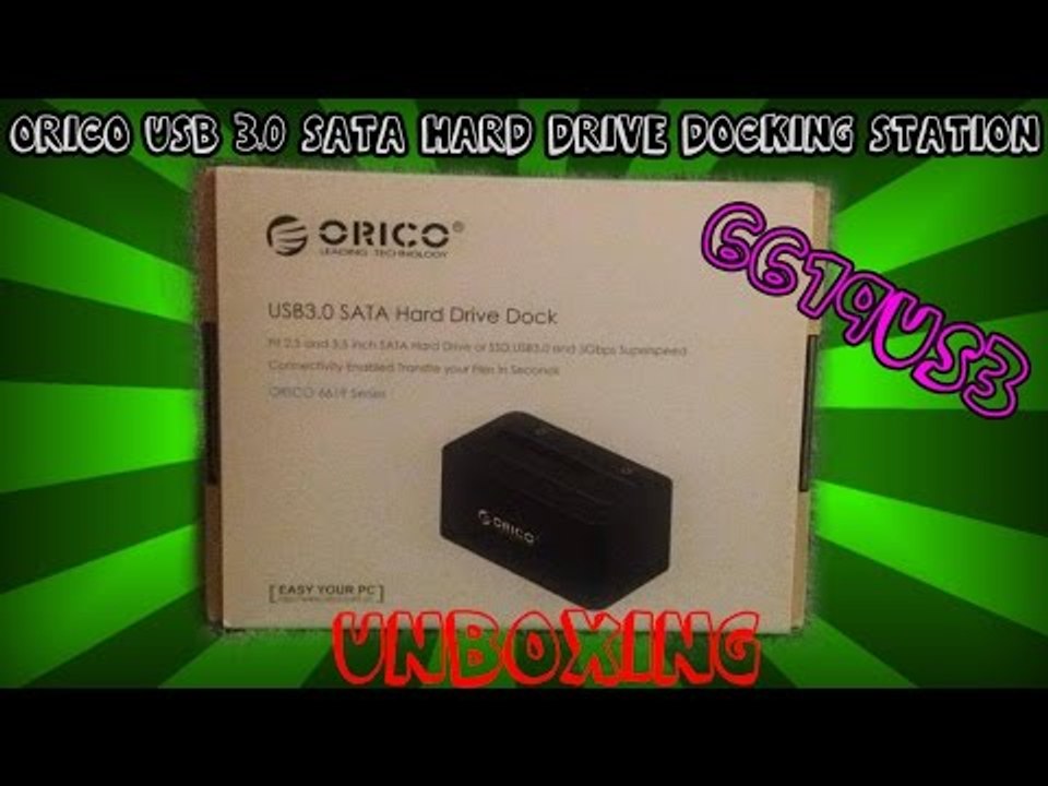 Unboxing "Orico 6619US3  USB 3.0 SATA Hard Drive Docking Station"