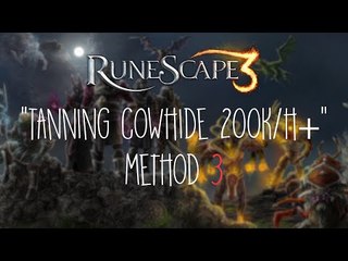RuneScape 3 "Tanning cowhide 200k/h+"  Method 3