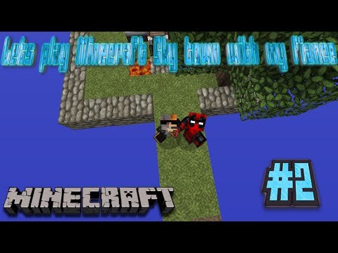 Lets play Minecraft Sky town with my fiancé #2 (final episode)