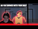 Shower With Your Dad Simulator 2015 Do you Shower With Your Dad?