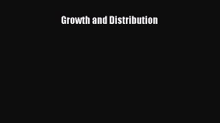 Read Growth and Distribution Ebook Free