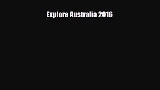 PDF Explore Australia 2016 PDF Book Free