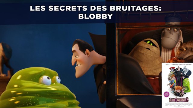 «Hotel Transylvanie 2»: Les secrets des bruitages - Blobby