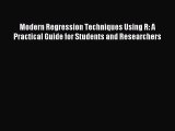 Read Modern Regression Techniques Using R: A Practical Guide for Students and Researchers PDF
