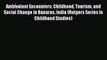 Read Ambivalent Encounters: Childhood Tourism and Social Change in Banaras India (Rutgers Series