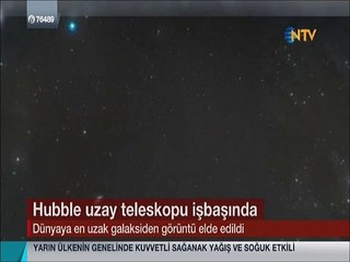 Hubble Uzay Teleskopu Dünyaya en uzak galaksiden görüntü gönderdi
