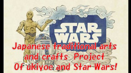 【japanese art】The world of STARWARS in real Ukiyo-e!