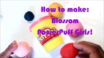 How to make Play-doh Blossom from Power Puff Girls Toys for kids - Play Doh Tutorial