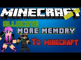 How to easily Allocate More RAM/Memory to Minecraft "Make Minecraft perform more faster"