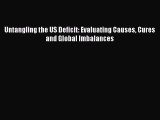 Read Untangling the US Deficit: Evaluating Causes Cures and Global Imbalances Ebook Free
